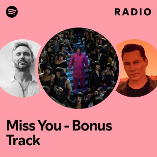 Miss You - Bonus Track Radio | Spotify Playlist