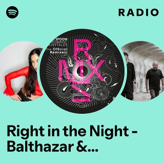 Right in the Night - Balthazar & JackRock 5 A.M. Rave Remix Radio