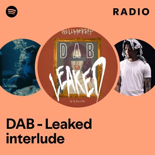 DAB - Leaked interlude Radio Spotify Playlist