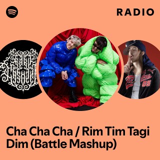 Cha Cha Cha / Rim Tim Tagi Dim (Battle Mashup) Radio | Spotify Playlist