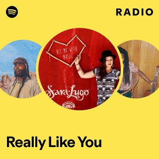 Really Like You Radio - playlist by Spotify | Spotify