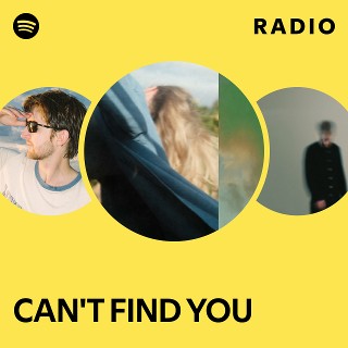 Can't find you Radio | Spotify Playlist