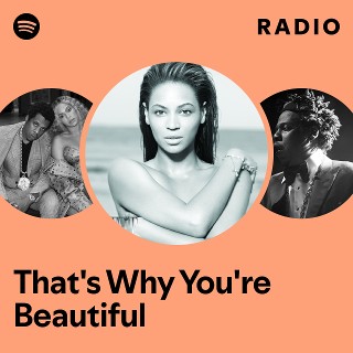 That's Why You're Beautiful Radio - playlist by Spotify | Spotify