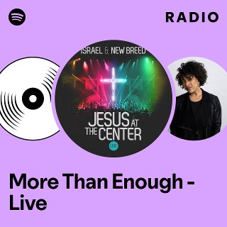 More Than Enough - Live Radio | Spotify Playlist