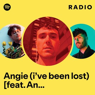Angie (i’ve been lost) [feat. Angie McMahon] Radio