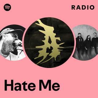 Hate Me Radio | Spotify Playlist