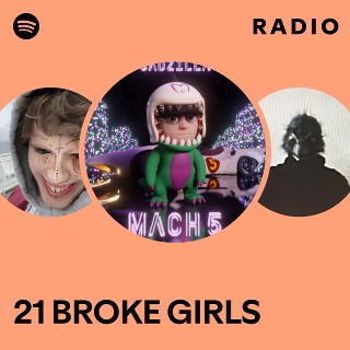 21 BROKE GIRLS Radio