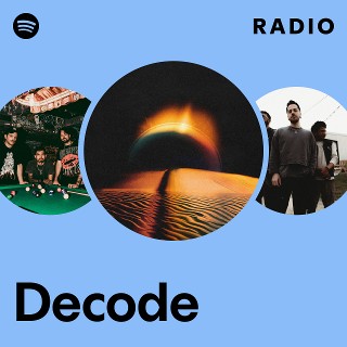 Decode Radio | Spotify Playlist