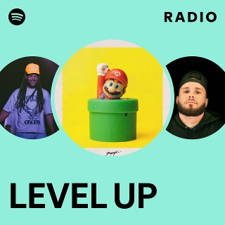 LEVEL UP Radio | Spotify Playlist