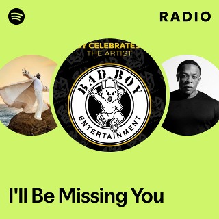 I'll Be Missing You Radio | Spotify Playlist