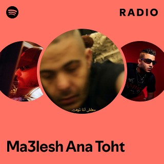 Ma3lesh Ana Toht Radio | Spotify Playlist