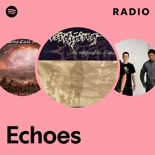 Echoes Radio | Spotify Playlist