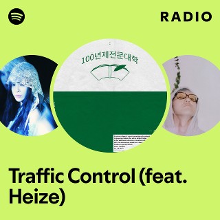 Traffic Control (feat. Heize) Radio | Spotify Playlist