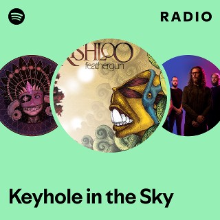 Keyhole in the Sky Radio | Spotify Playlist