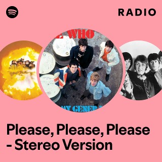 Please, Please, Please - Stereo Version Radio - playlist by Spotify ...
