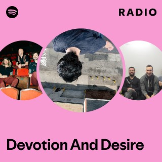 Devotion And Desire Radio