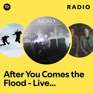 After You Comes the Flood - Live with the Platinum Anniversary Orchestra Radio