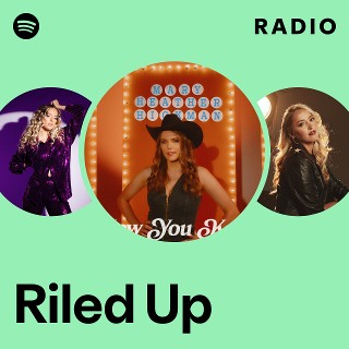 Riled Up Radio | Spotify Playlist
