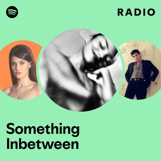 Something Inbetween Radio | Spotify Playlist