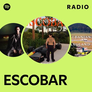 ESCOBAR Radio | Spotify Playlist