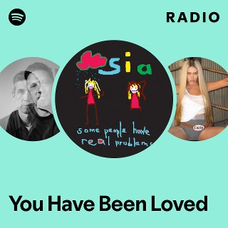 You Have Been Loved Radio | Spotify Playlist