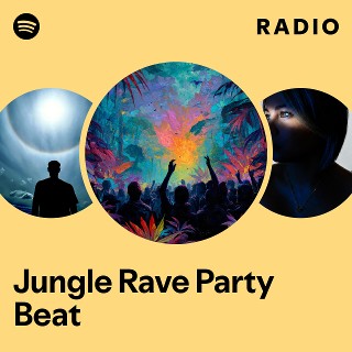 Jungle Rave Party Beat Radio | Spotify Playlist