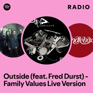 Outside (feat. Fred Durst) - Family Values Live Version Radio | Spotify ...