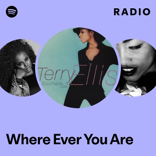 Where Ever You Are Radio | Spotify Playlist