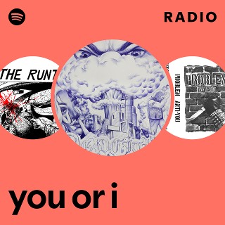 you or i Radio | Spotify Playlist
