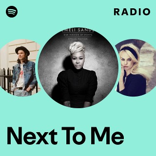 Next To Me Radio | Spotify Playlist