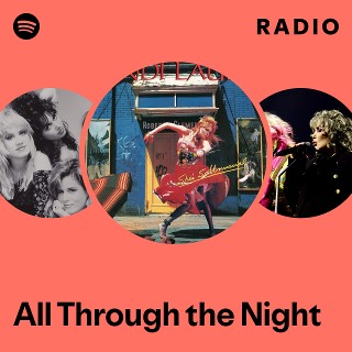 All Through the Night Radio - playlist by Spotify | Spotify