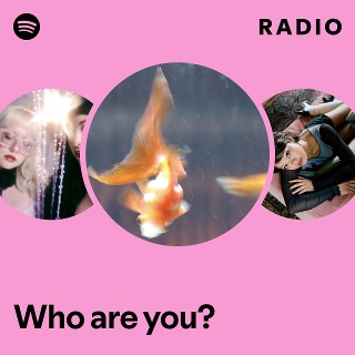 Who are you? Radio | Spotify Playlist