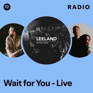 Wait for You - Live Radio | Spotify Playlist