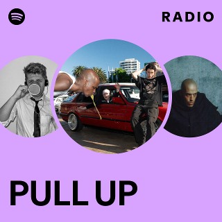 PULL UP Radio | Spotify Playlist