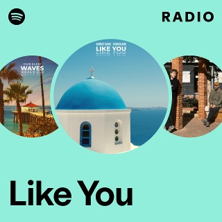 Like You Radio - playlist by Spotify | Spotify