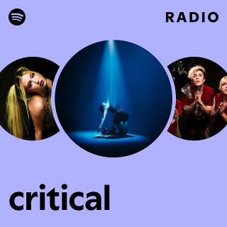 critical Radio | Spotify Playlist