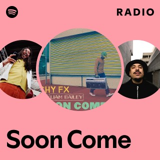 Soon Come Radio | Spotify Playlist