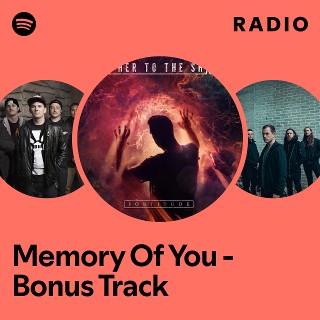 Memory Of You - Bonus Track Radio | Spotify Playlist