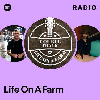 Life On A Farm Radio | Spotify Playlist