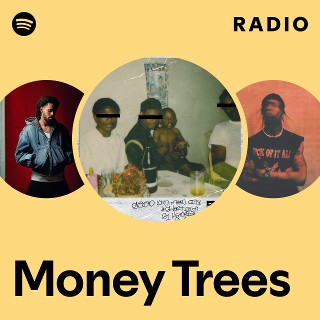 Money Trees Radio | Spotify Playlist
