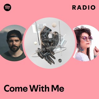 Come With Me Radio - playlist by Spotify | Spotify