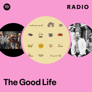 The Good Life Radio | Spotify Playlist