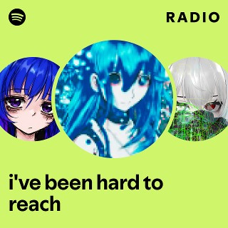 i've been hard to reach Radio | Spotify Playlist