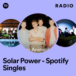 Solar Power - Spotify Singles Radio | Spotify Playlist