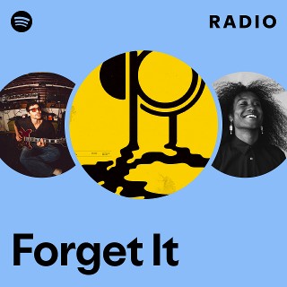 Forget It Radio | Spotify Playlist