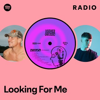Looking For Me Radio | Spotify Playlist