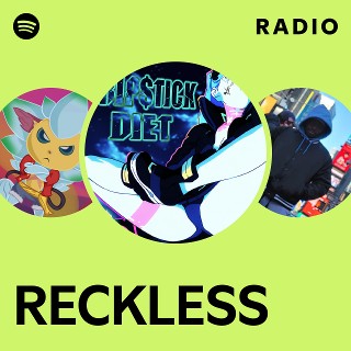 RECKLESS Radio | Spotify Playlist