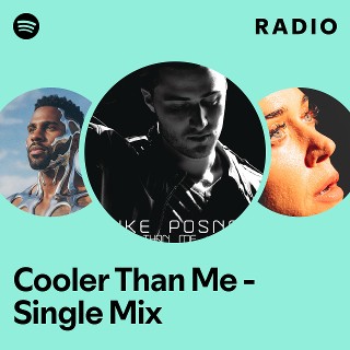 Cooler Than Me - Single Mix Radio | Spotify Playlist