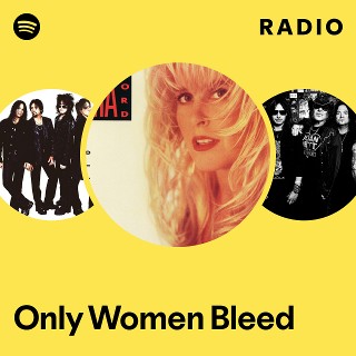 Only Women Bleed Radio | Spotify Playlist