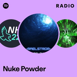Nuke Powder Radio | Spotify Playlist